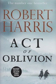 Act of Oblivion by Robert Harris